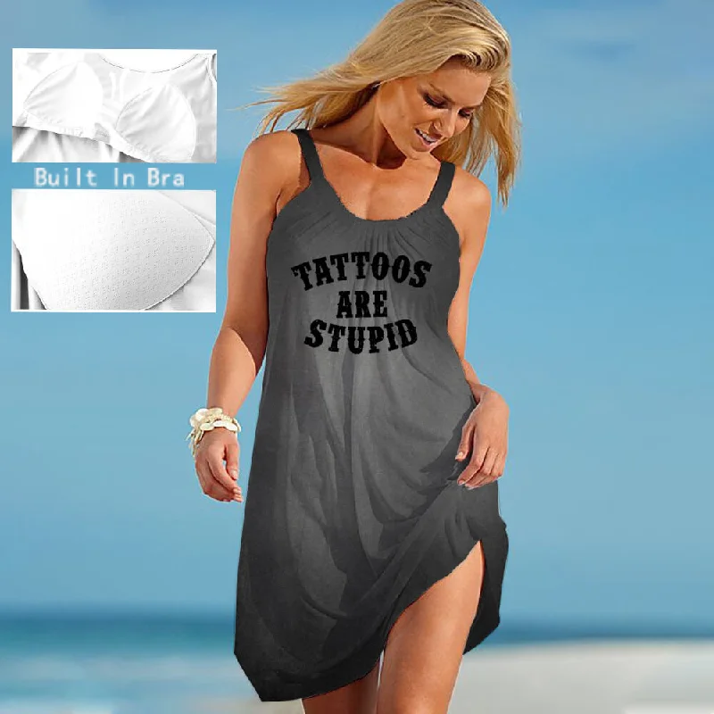 Tattoos Are Stupid Print Built In Bra Dress